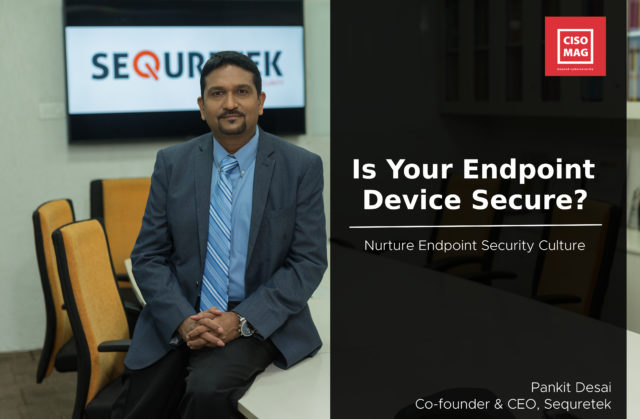 Pankit Desai, Co- founder and CEO, Sequretek